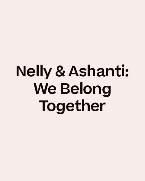Nelly & Ashanti: We Belong Together - Season 1, Episode 1 to 8